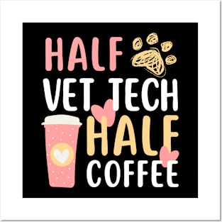 Veterinary technician half vet tech half coffee Posters and Art